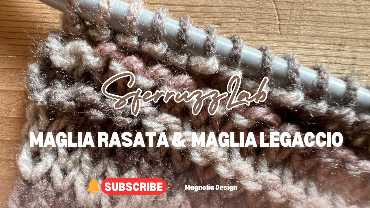 MAGNOLIA DESIGN 🌸MAGLIA RASATA E MAGLIA LEGACCIO 🌸