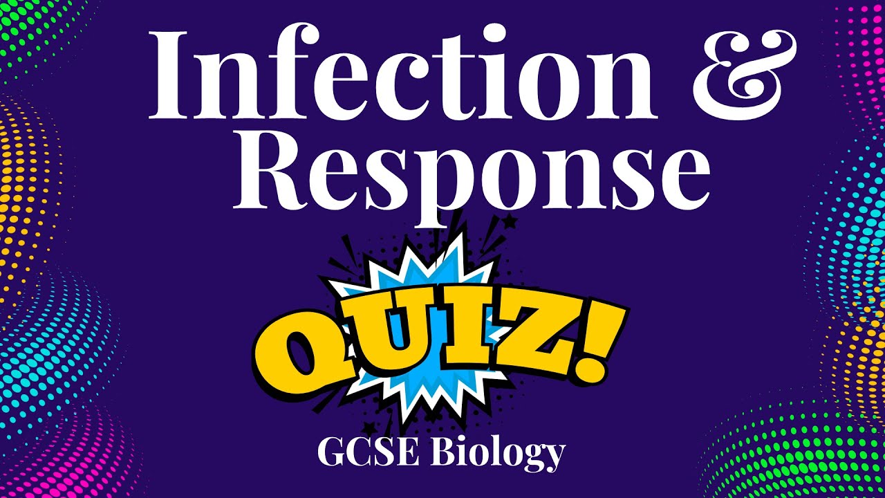 GCSE Biology Quiz Infection and Response