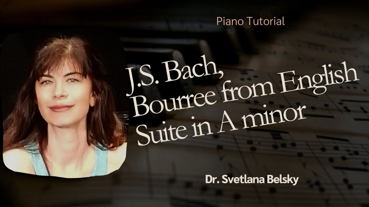 Teaching J.S. Bach, Bourree from English Suite in A minor piano