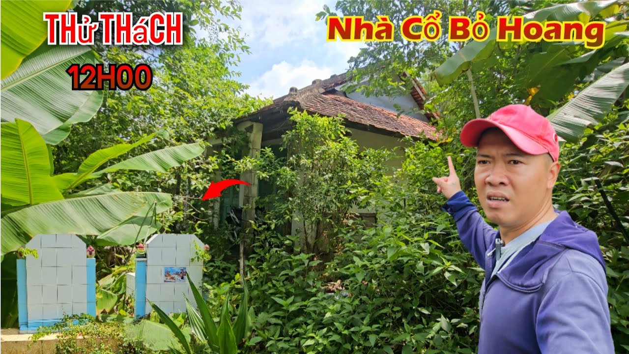 Thử Thách 12H Trưa Ở Trong Ngôi Nhà Cổ Bỏ Hoang