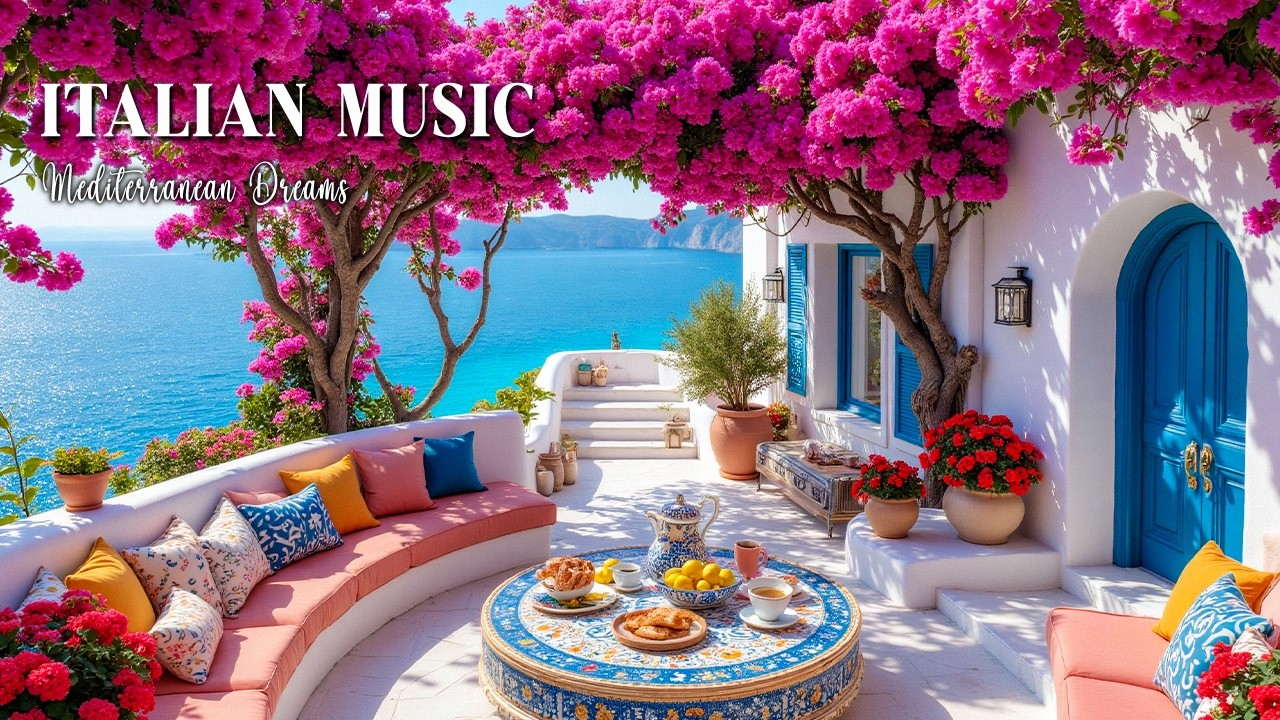 Italian Coastal Serenity 🌊 Chill Mediterranean Music to Relax 4K
