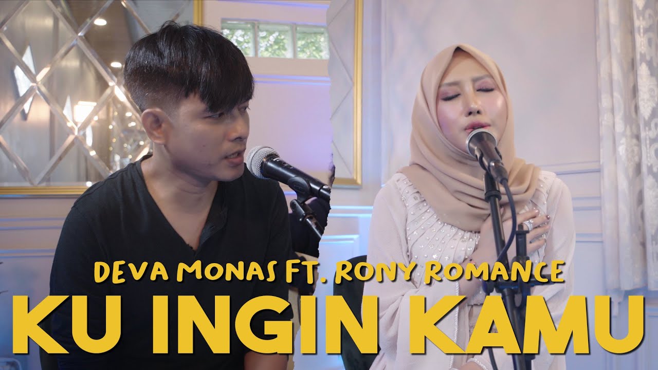 Deva Monas Ft. Rony Romance - Ku Ingin Kamu