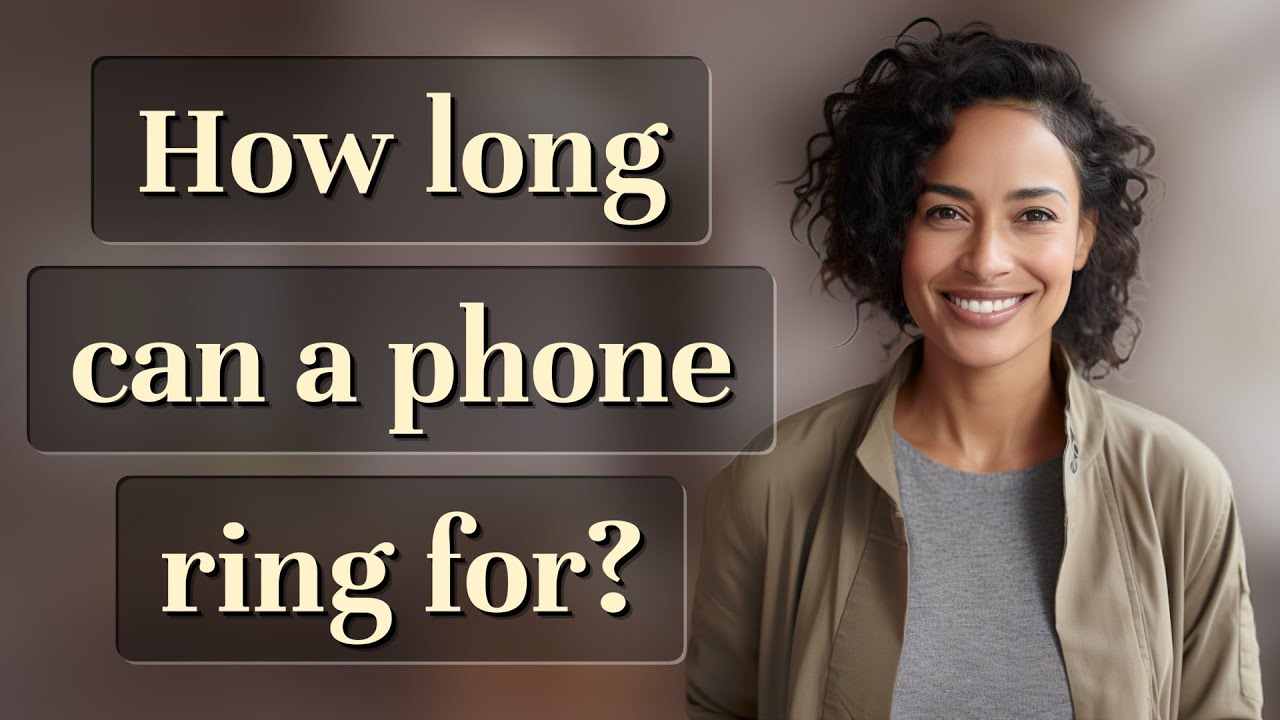 How long can a phone ring for?