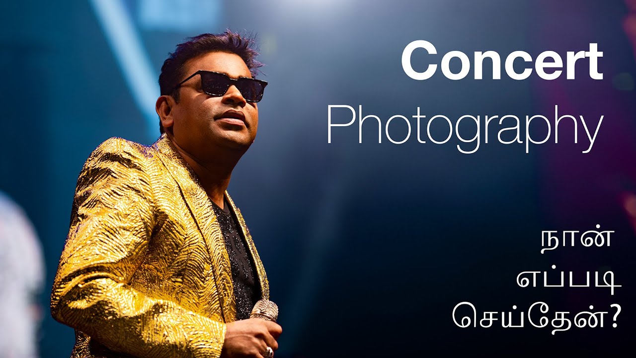 My Experience in Concert Photography | தமிழ் | Learn photography in Tamil