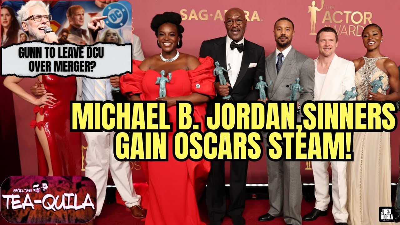 Michael B Jordan, SINNERS Gain Oscars Steam, James Gunn Leaving DC Over Merger? | SPILL THE TEAQUILA