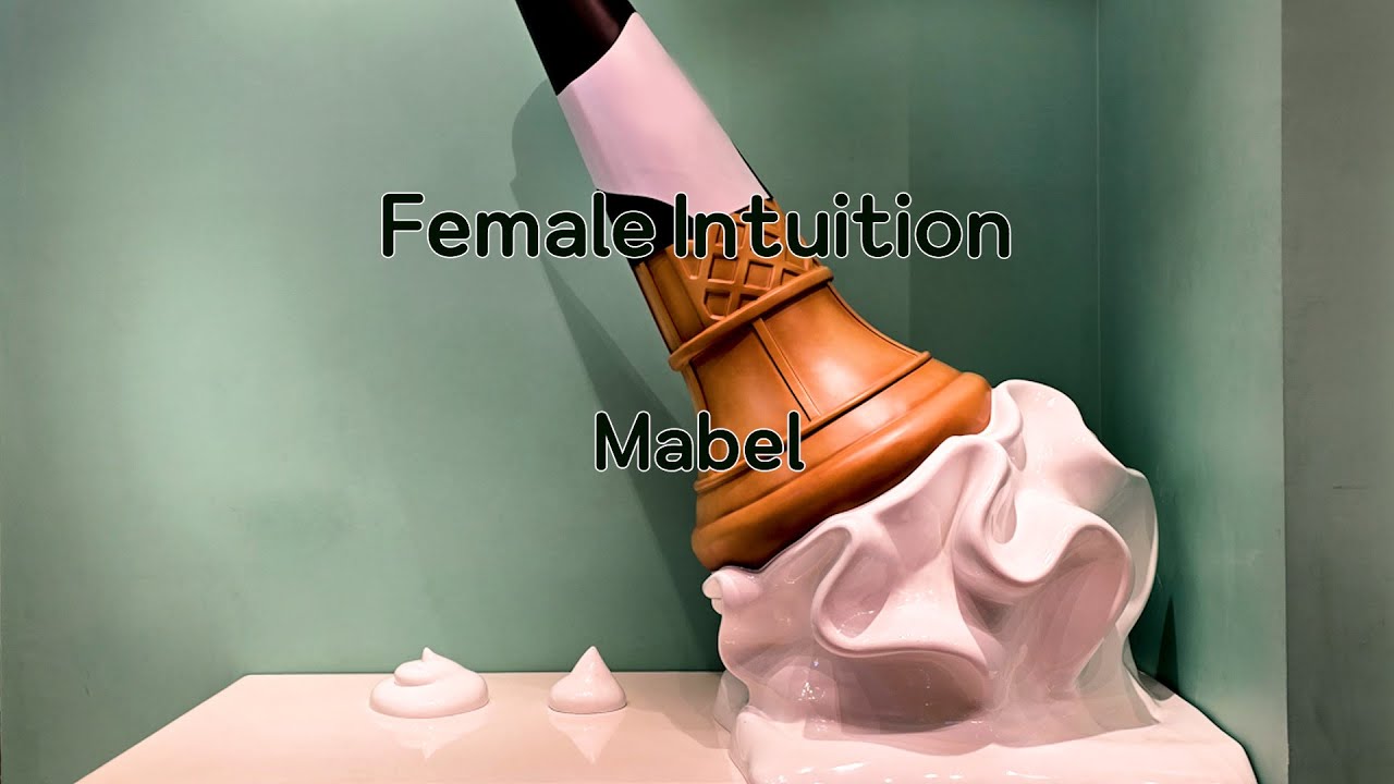 Mabel - Female Intuition
