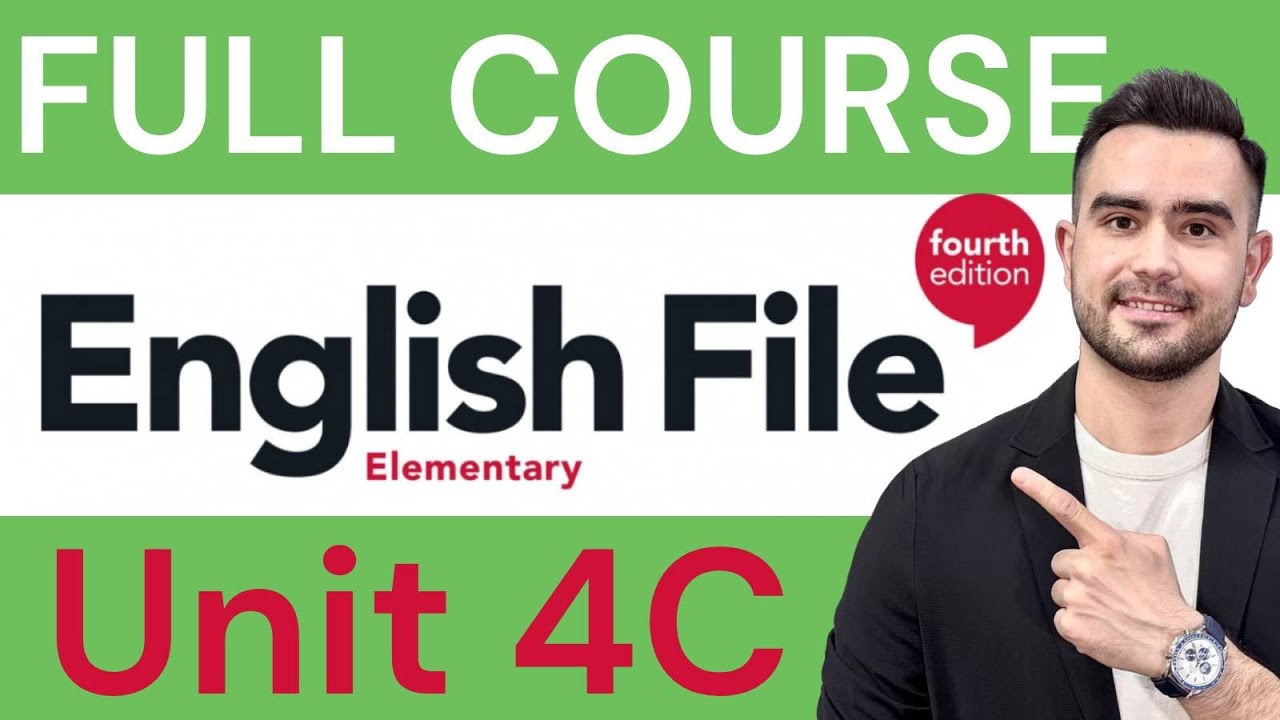 Elementary English Course: English File Unit 4C &ndash; Full Lesson | Grammar, Vocabulary, Listening, etc.