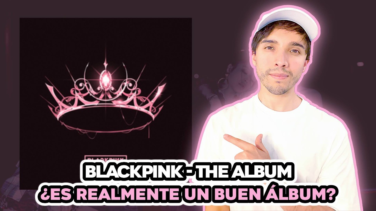 BLACKPINK - THE ALBUM | Análisis profundo a uno de los álbumes más importantes del K-Pop