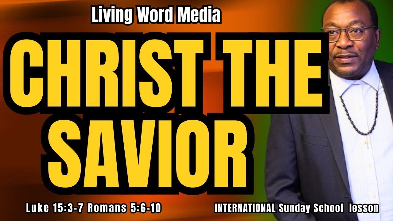 Christ The Savior | Luke 15:3-7 Romans 5:6-10