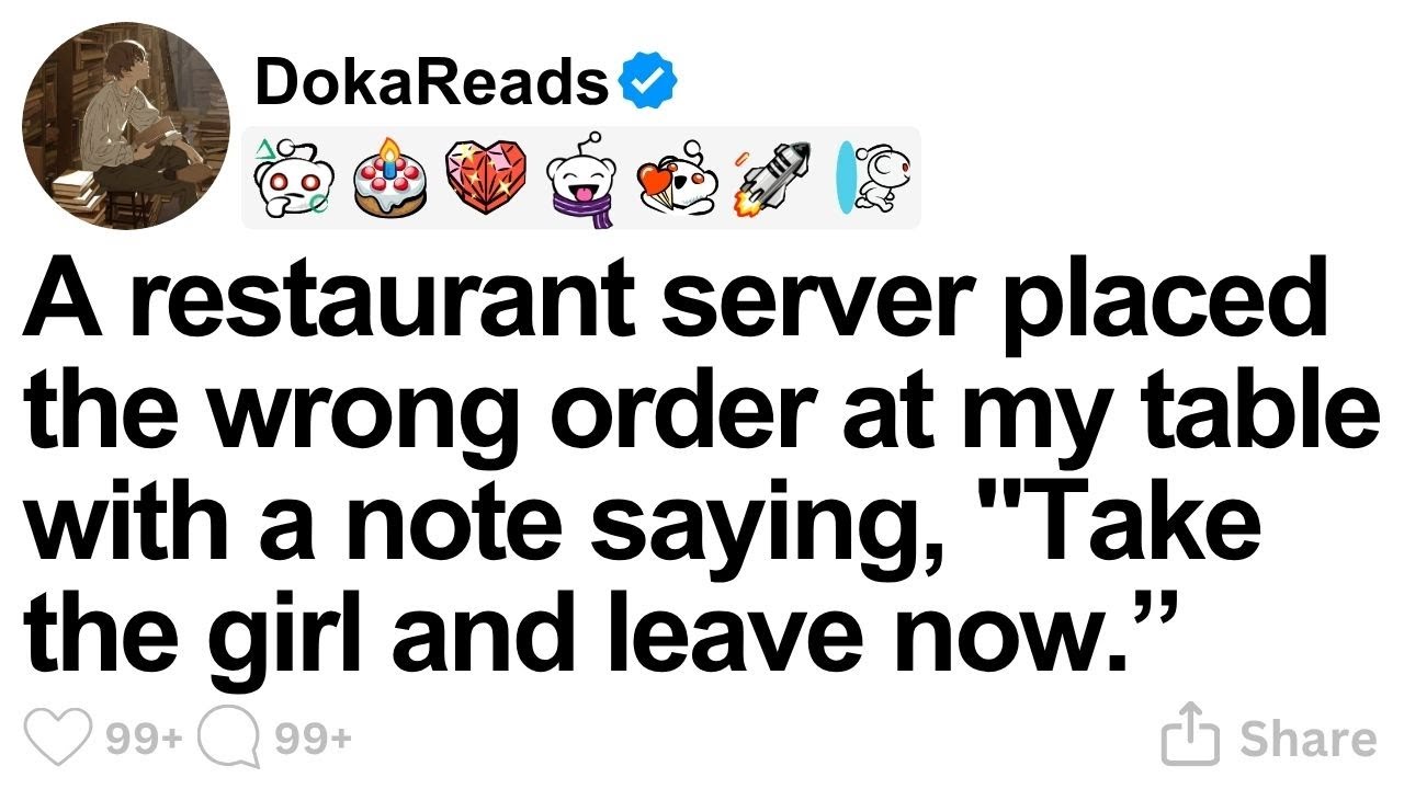 [FULL STORY] A server brought the wrong order with a note that said, &ldquo;Take the girl and leave now.&rdquo;