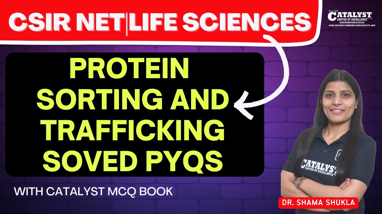 Protein sorting & trafficking solved pyqs|CSIR NET Life sciences | CATALYST MCQ book solution