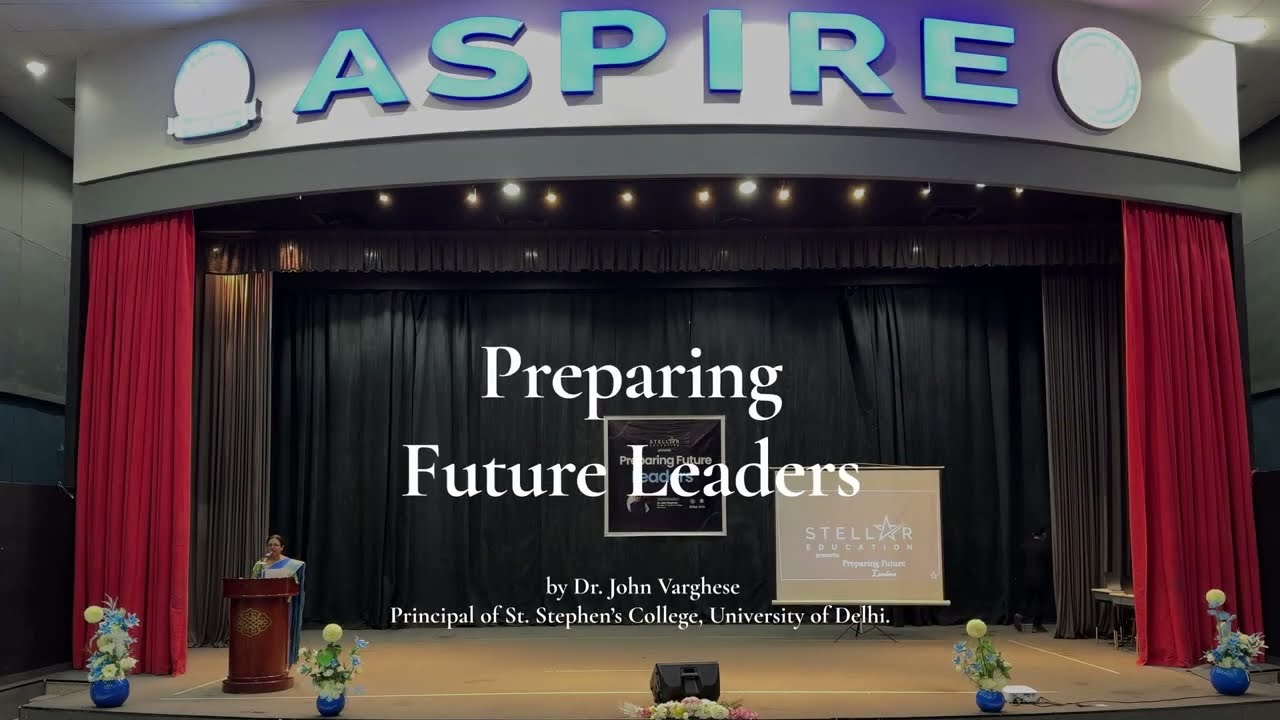Preparing Future Leaders by Dr  John Varghese, Principal of St  Stephen’s College, University of Del