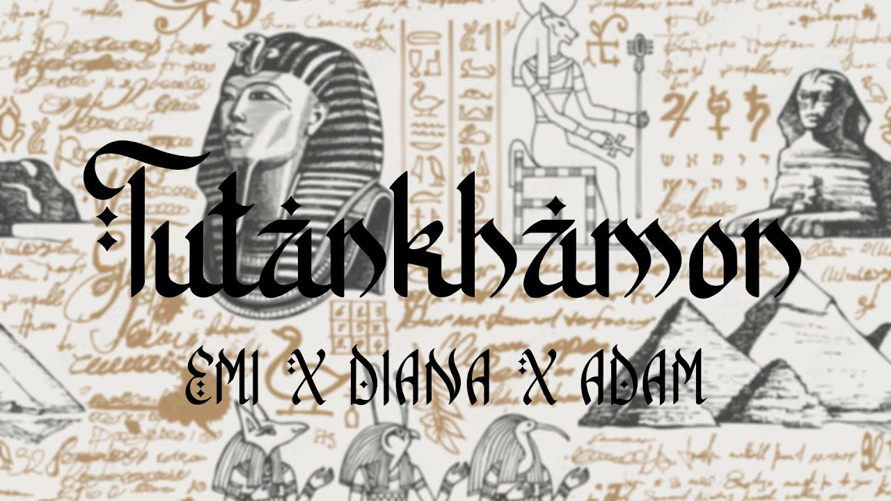 EMI Feat DIANA& ADAM - Tutankhamon