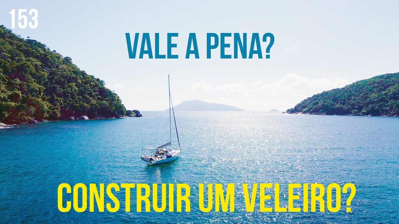 Vale a pena construir um veleiro? | 