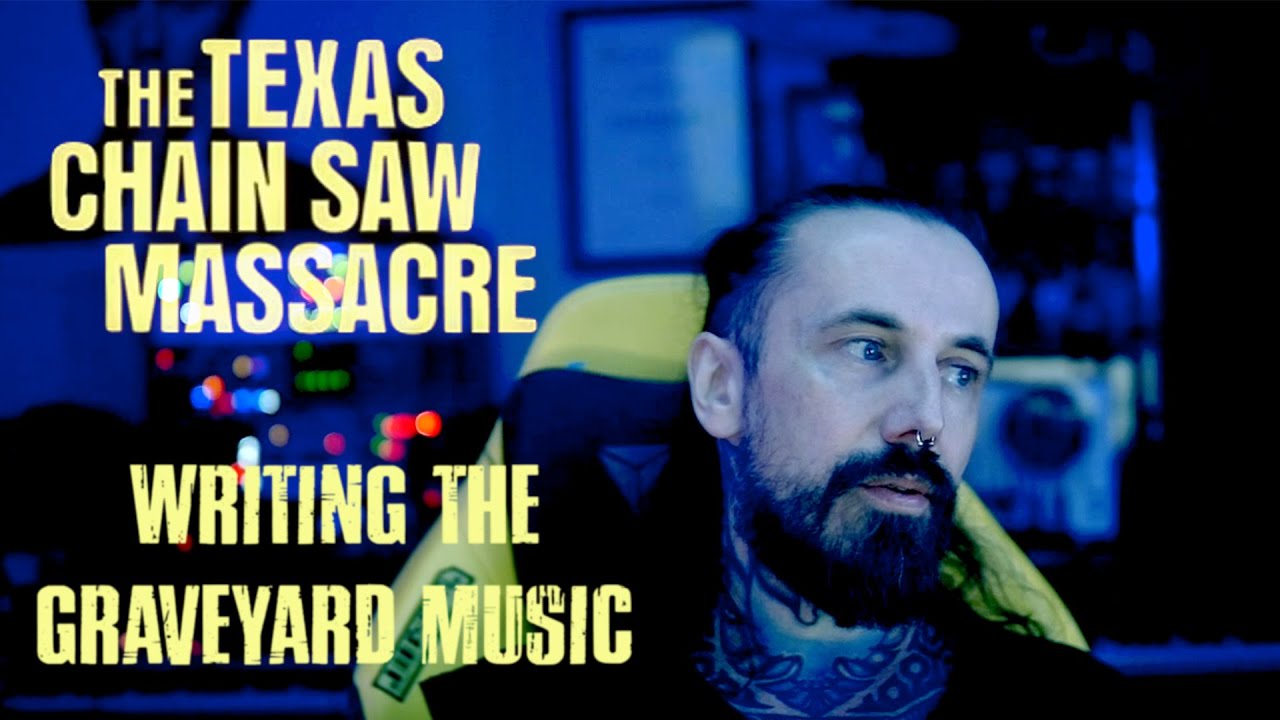 The Texas Chain Saw Massacre: Writing the GRAVEYARD music - 3 key ingredients!