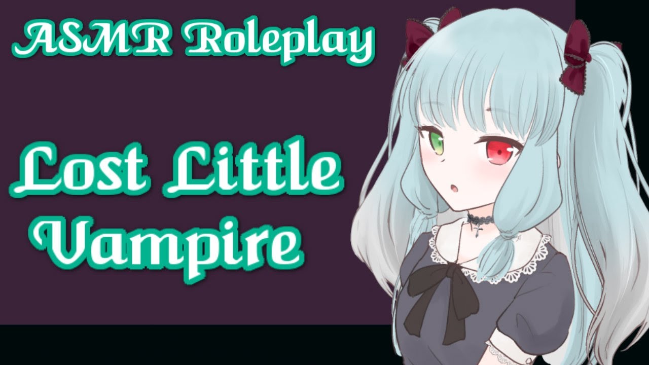 ♥ Вайфу ASMR | Lost Little Vampire【РОЛЕВАЯ ИГРА / ASMR】♥