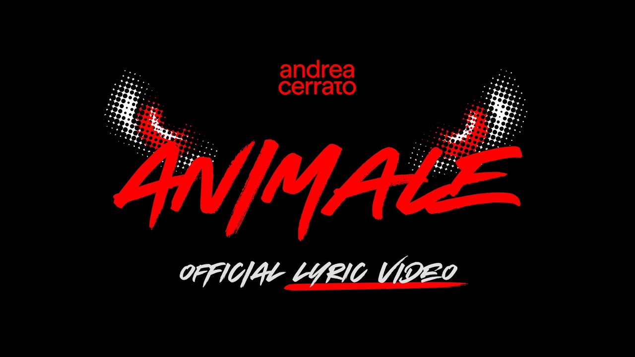 Andrea Cerrato - ANIMALE (Official lyric video)