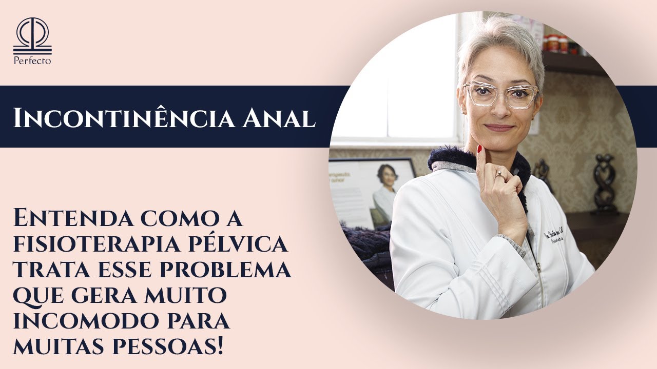 Incontinência Anal, entenda como a fisioterapia pélvica trata esse problema!