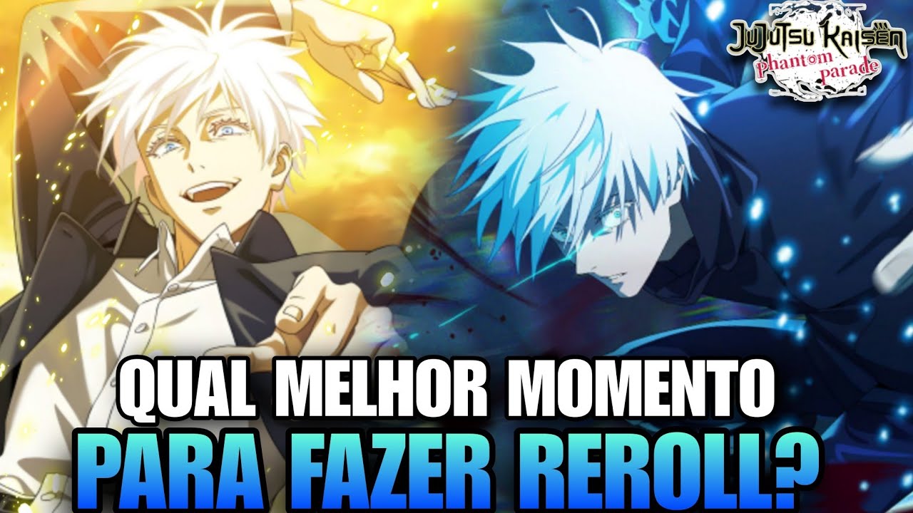 QUAL MOMENTO É MELHOR PARA FAZER REROLL??? - JJK Phantom parade