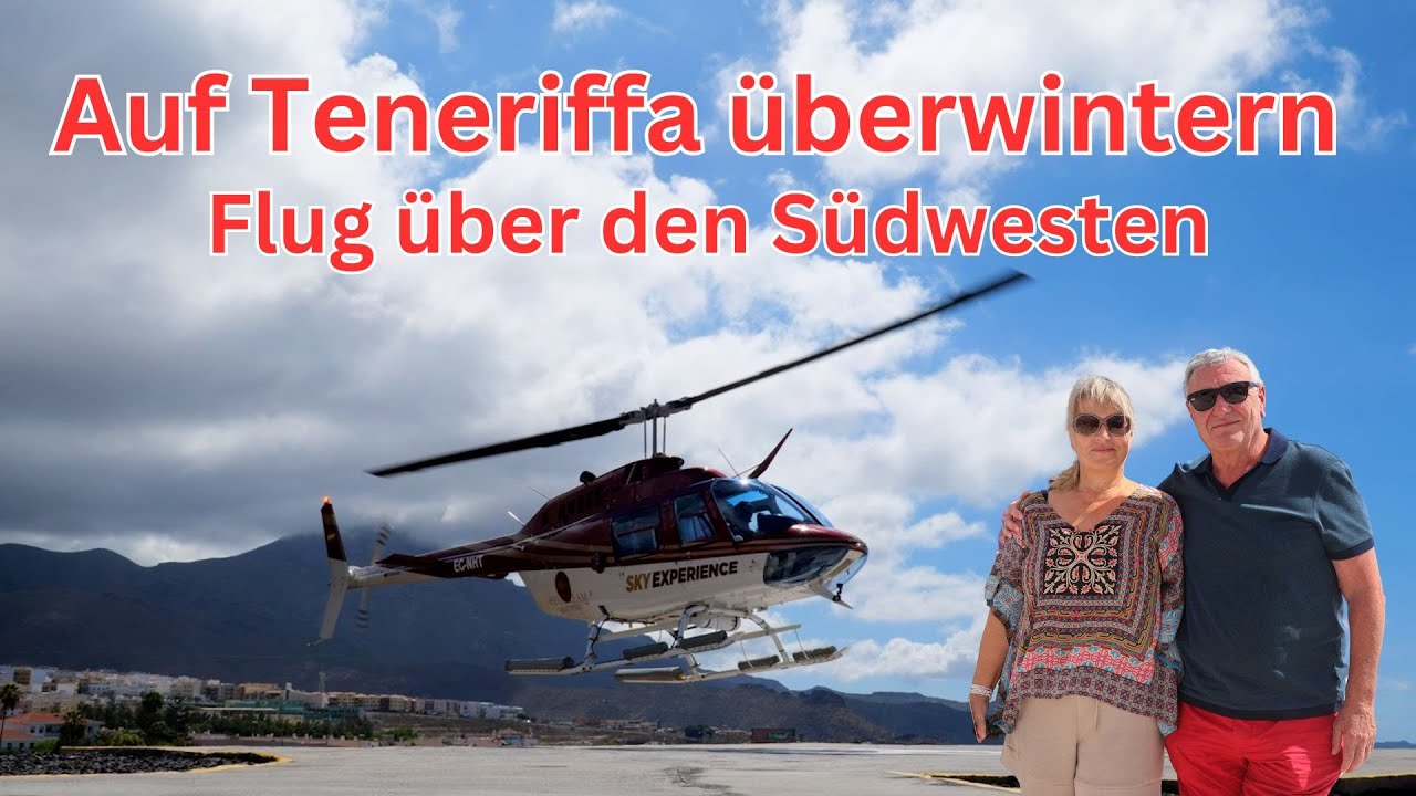 Auf Teneriffa überwintern 12: Helikopter-Flug über den Südwesten - ein irres Geburtstagsgeschenk