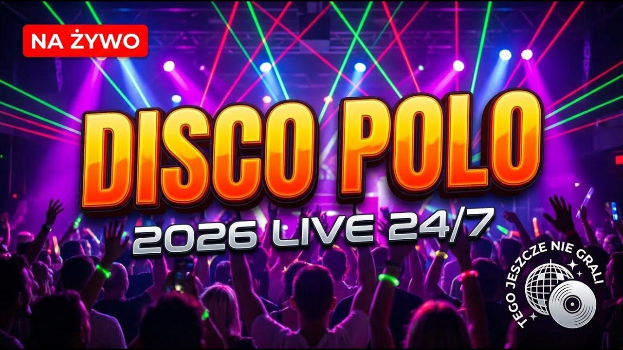 🔴 DISCO POLO 2026 LIVE 24/7 &ndash; Najlepsze Hity na Imprezę & Dom&oacute;wkę | Tego Jeszcze Nie Grali