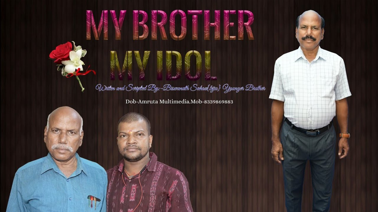 My brother my idol//Mo Bhai mo adarsha//Am media pro