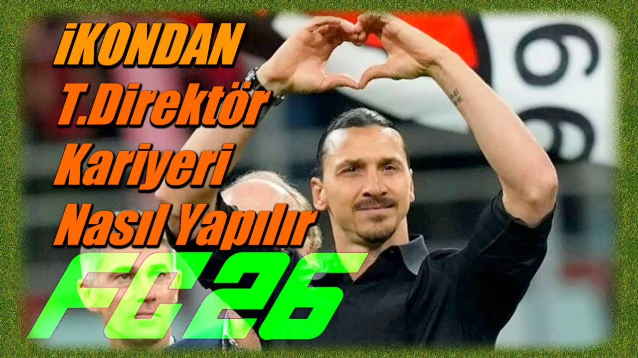 EA FC 26 ikon futbolcu oyuncu teknik direkt&ouml;r kariyeri nasıl yapılır kadro g&uuml;ncellemesi ile olur