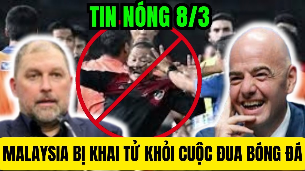 ⚽MALAYSIA CHÍNH THỨC BỊ KHAI TỬ KHỎI CUỘC ĐUA, NHM VIỆT NAM VUI MỪNG