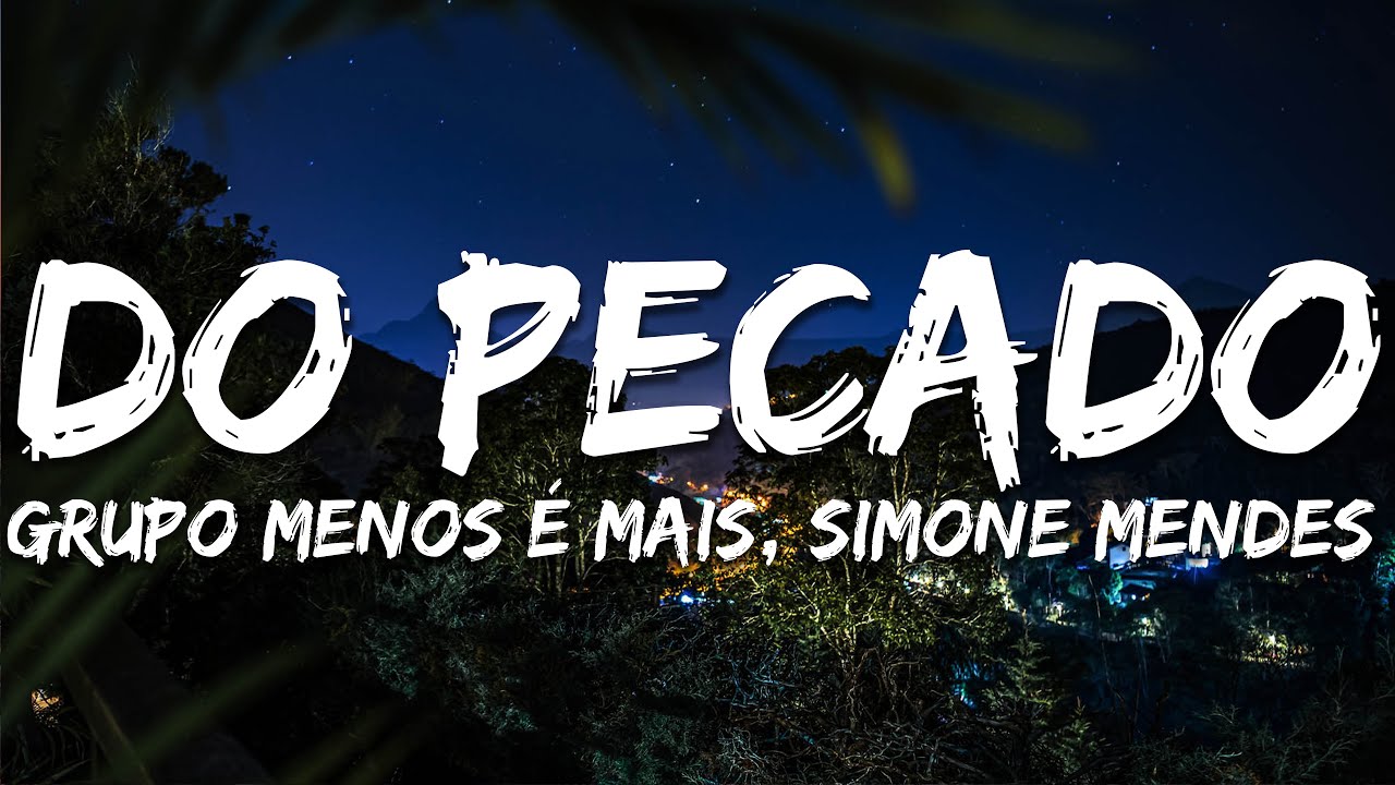 Grupo Menos É Mais, Simone Mendes - P do Pecado (Letra/Lyrics) (Ao Vivo)