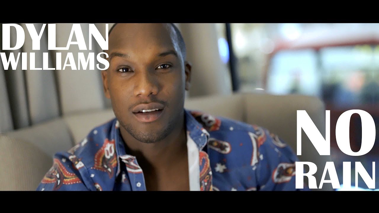 Dylan Williams - 'No Rain' (Music Video)