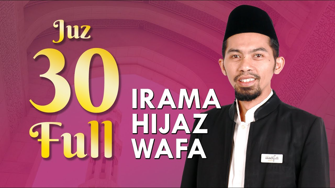 Juz 30 FULL - Murottal Syahdu Nada Hijaz WAFA