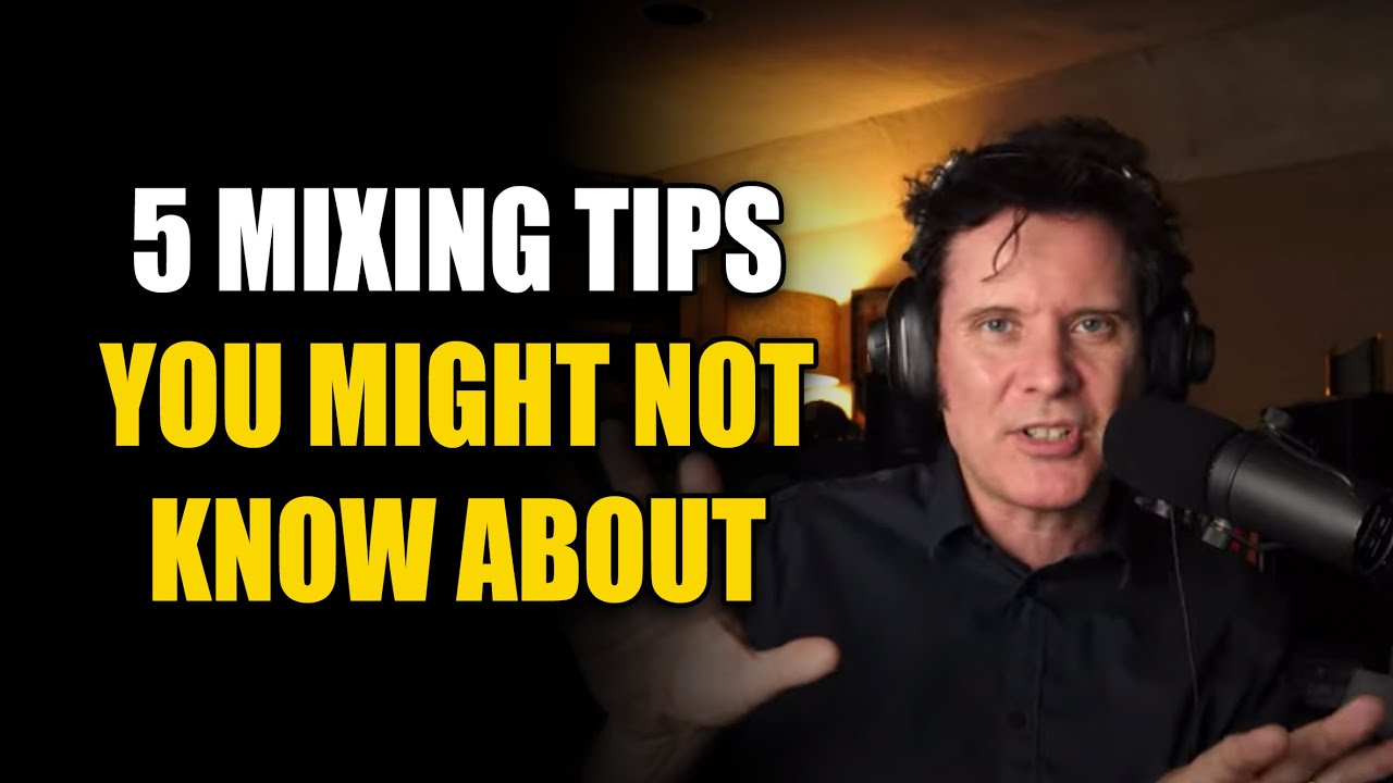 5 Mixing Tips You Might Not Know About
