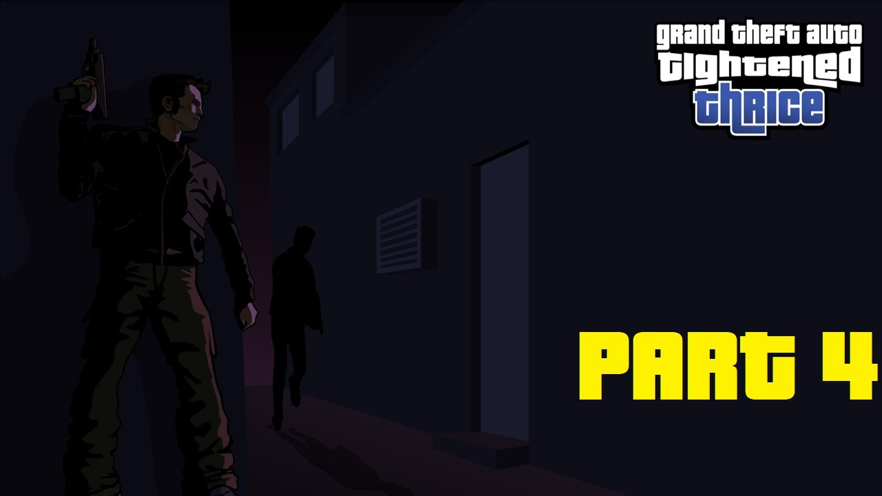 GTA 3 - Tightened Thrice playthrough - Part 4 [BLIND]