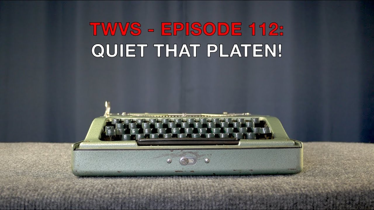Typewriter Video Series - Episode 112: Quiet That Platen!