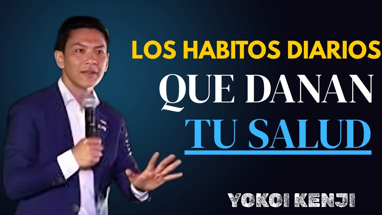 “Los hábitos diarios que dañan tu salud”Yokoi Kenji