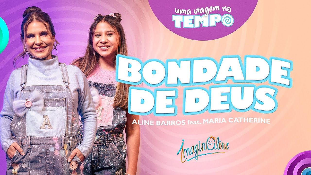Aline Barros - Bondade de Deus feat. Maria Catherine | ImaginAline Ao Vivo
