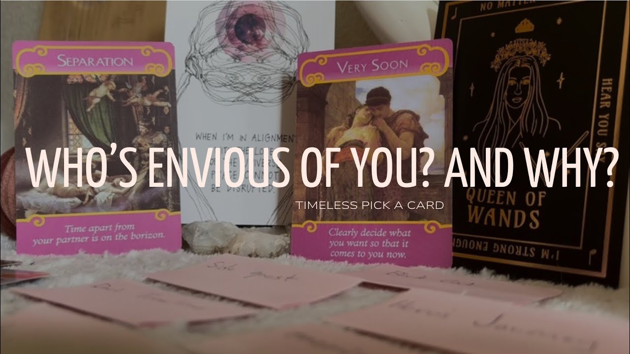 WHO IS SECRETLY JEALOUS OF YOU AND WHY? CALLING OUT YOUR BIGGEST HATERS TIMELESS PICK A CARD
