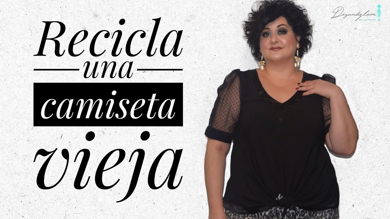 Recicla una camiseta vieja