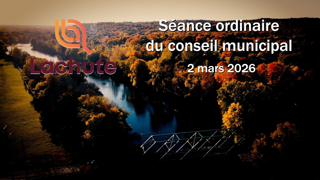 Séance ordinaire du conseil municipal : Lachute, 2 mars 2026