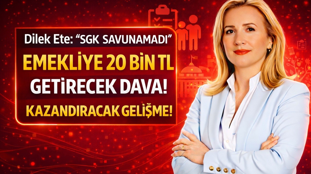 Dilek Ete_''SGK SAVUNAMADI'' EMEKLİYE 20 BİN TL GETİRECEK DAVA! KAZANDIRACAK GELİŞME!