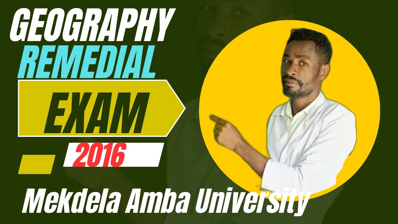2016 GEOGRAPHY REMEDIAL MID EXAM FROM MEKDELLA AMBA UNIVERSITY
