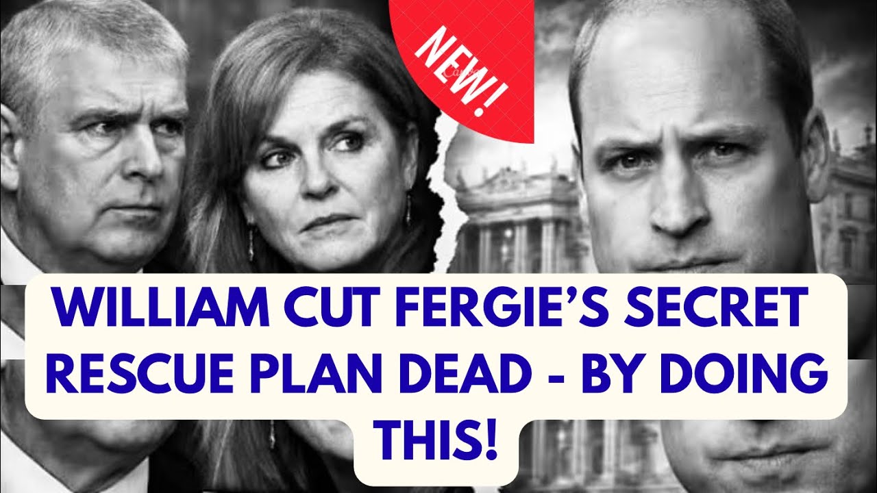 WILLIAM CUT FERGIE'S RESCUE PLAN DEAD - LATEST #royal #epsteinfiles #breakingnews