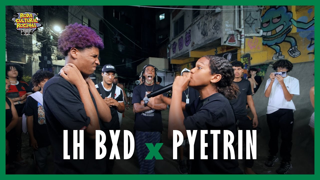 LH BXD x PYETRIN - FINAL - 246ª EDIÇÃO  - Roda Cultural da Rocinha