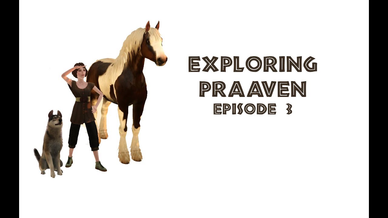 Exploring Praaven: Episode 3