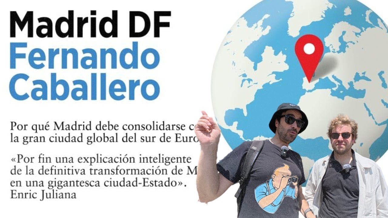 Madrid DF... la gran ciudad global del sur de Europa