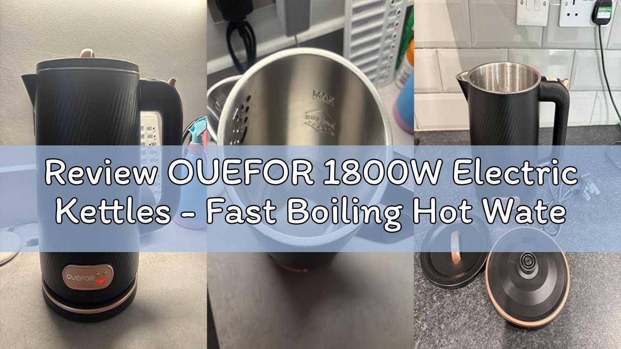 Review OUEFOR 1800W Electric Kettles - Fast Boiling Hot Water Kettle Electric 1.8L BPA-Free Water Bo
