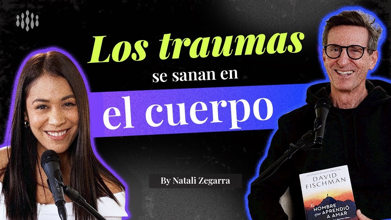 Natali Zegarra -¿Cómo sanar tu niño interior?Espiritualidad y propósito| Entrevista a David Fischman