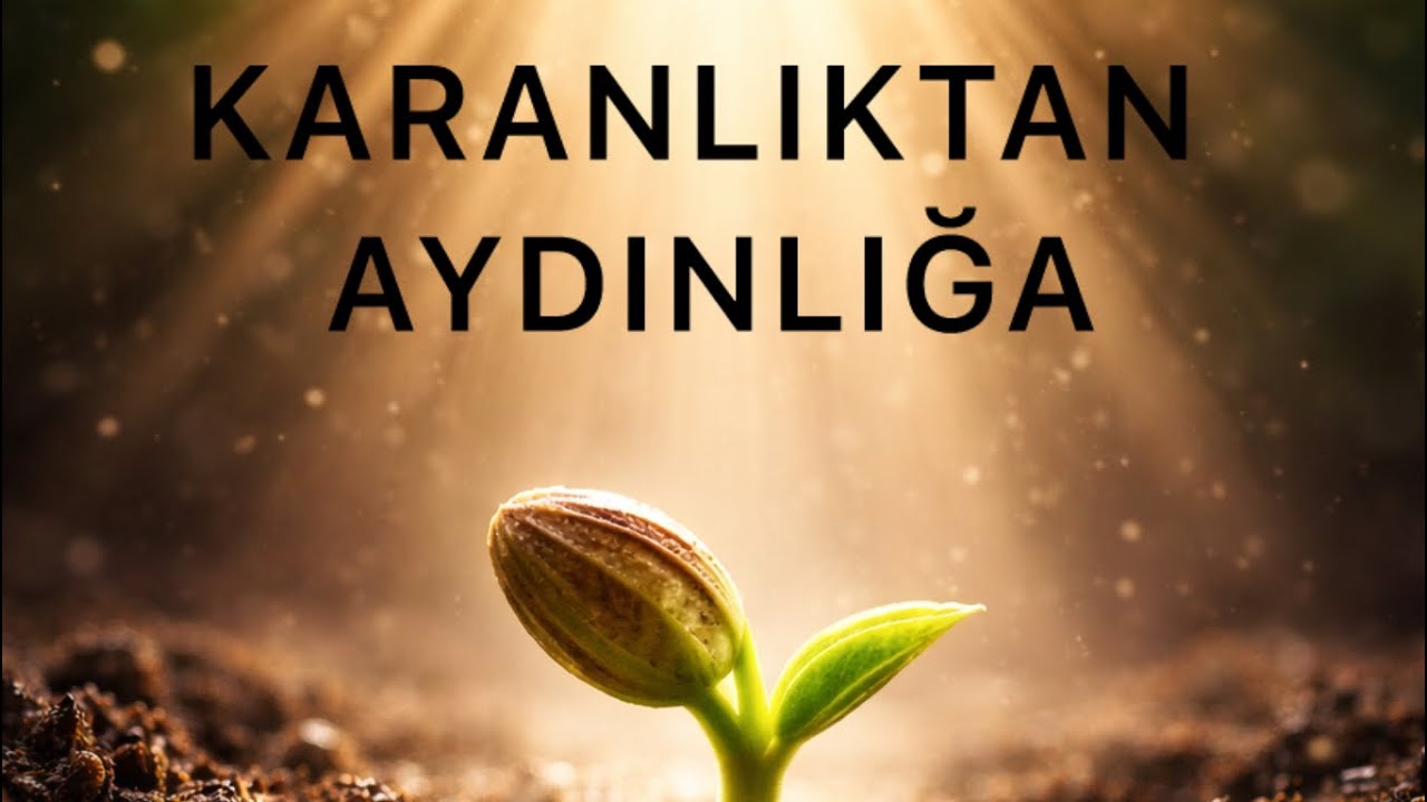 Karanlıktan Aydınlığa 💫🌟