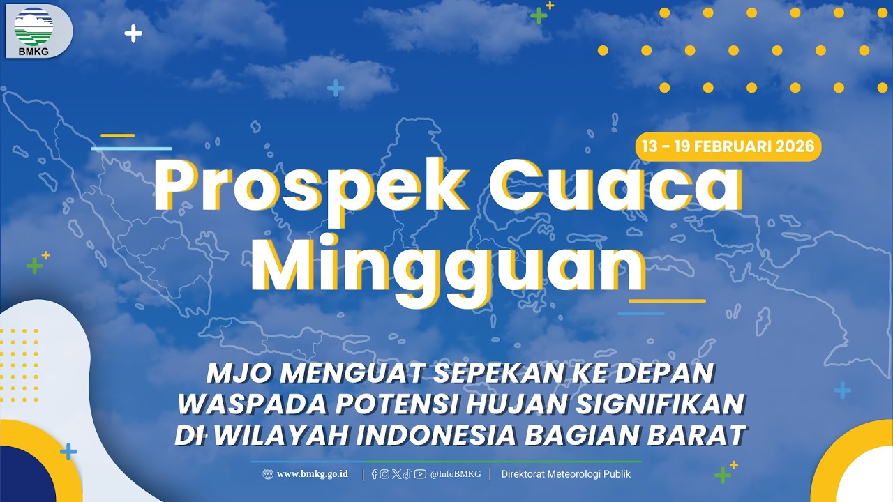 Prospek Cuaca Mingguan, 13 - 19 Februari 2026