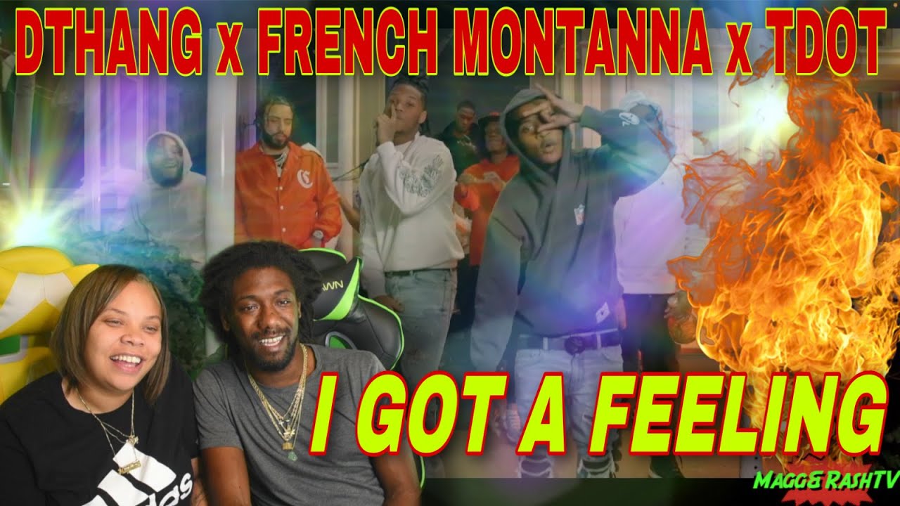 FIRST TIME HEARING Dthang x French Montana x TDOT - I Got A Feeling [Official Video] REACTION